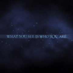 What You See is Who You Are (trailer)