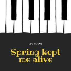 Spring Kept Me Alive