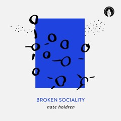 #347 | Broken Sociality w/ Nate Holdren