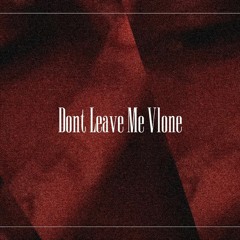 Ben Bluntx - Dont Leave Me VLone (Prod By.Senseixjay)