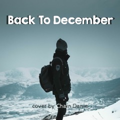Back to December - Cover by Chain Danie