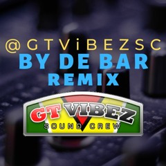 GTViBEZSC - By De Bar Mix [Anil Bheem 2020]
