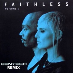 Faithless - We Come One (Gentech Remix)[FREE DOWNLOAD]