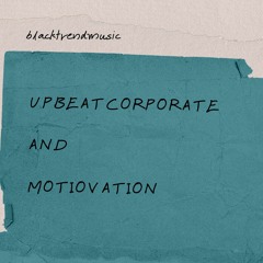 BlackTrendMusic - Upbeat Corporate and Motivation (FREE DOWNLOAD)