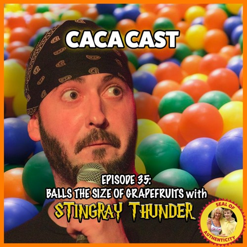 Biggest human balls in the world with Stingray Thunder; Cacacast episode 35