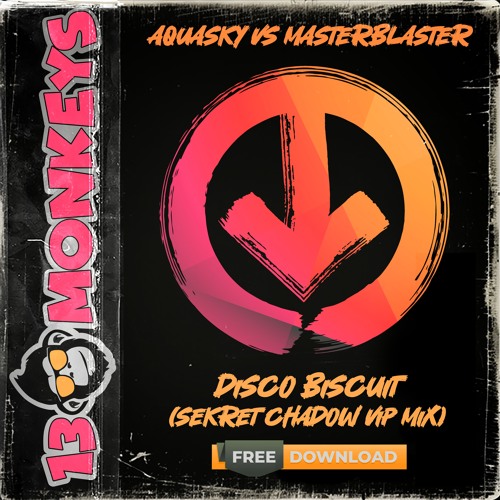 Aquasky vs Masterblaster - Disco Biscuit (Sekret Chadow Vip Mix)[FREE DOWNLOAD]