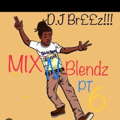 DJ BR££z!!!! Mix N Blendz PT6 summer closing edition