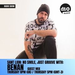 Sant Lion No Smile Just Groove #03 with Benan