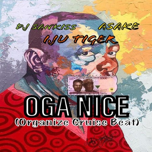 DJ SANKISS OGA NICE ( Organise ) Asaka Rfix