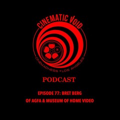Episode 77: Bret Berg of AGFA & Museum of Home Video