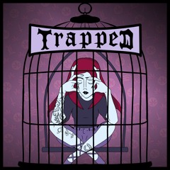 TRAPPED