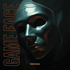 Palette Music - Game Face