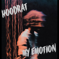 HoodRat - My Emotion (FREE DOWNLOAD)
