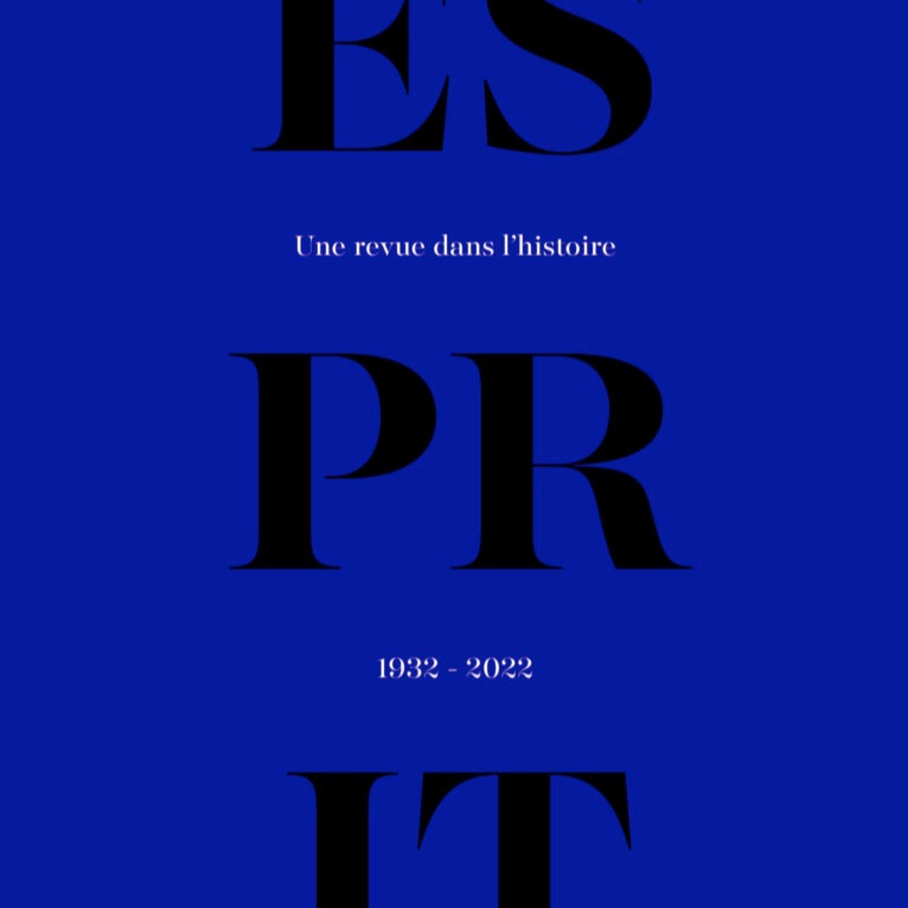 QUELS ENGAGEMENTS POUR LES INTELLECTUELS AUJOURD’HUI ? RENCONTRE AUTOUR DE LA REVUE ESPRIT