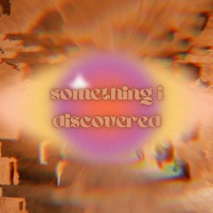 Something I Discovered