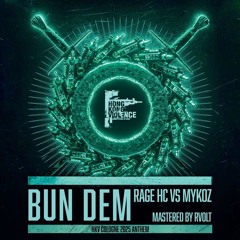 RAGE HC VS MYKOZ - Bun Dem (HKV Cologne 2025 Anthem).wav