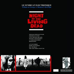 LE SYNDICAT ELECTRONIQUE // NIGHT OF THE LIVING DEAD (excerpts of the new LP)