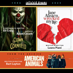 CLOWN IN A CORNFIELD & JANE AUSTEN WRECKED MY LIFE (CELLULOID DREAMS THE MOVIE SHOW) 5-15-25