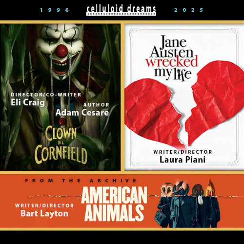 CLOWN IN A CORNFIELD & JANE AUSTEN WRECKED MY LIFE (CELLULOID DREAMS THE MOVIE SHOW) 5-15-25