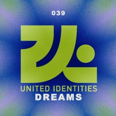Dreams - United Identities Podcast 039