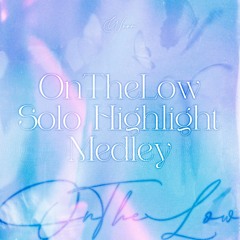 Third :: OnTheLow Solo Highlight Medley 🐳 WOON
