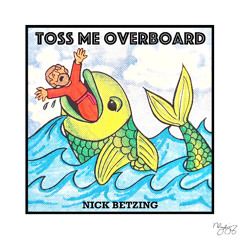 Toss Me Overboard