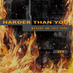 HARDER THAN YOU (MASHUP & EDIT PACK)