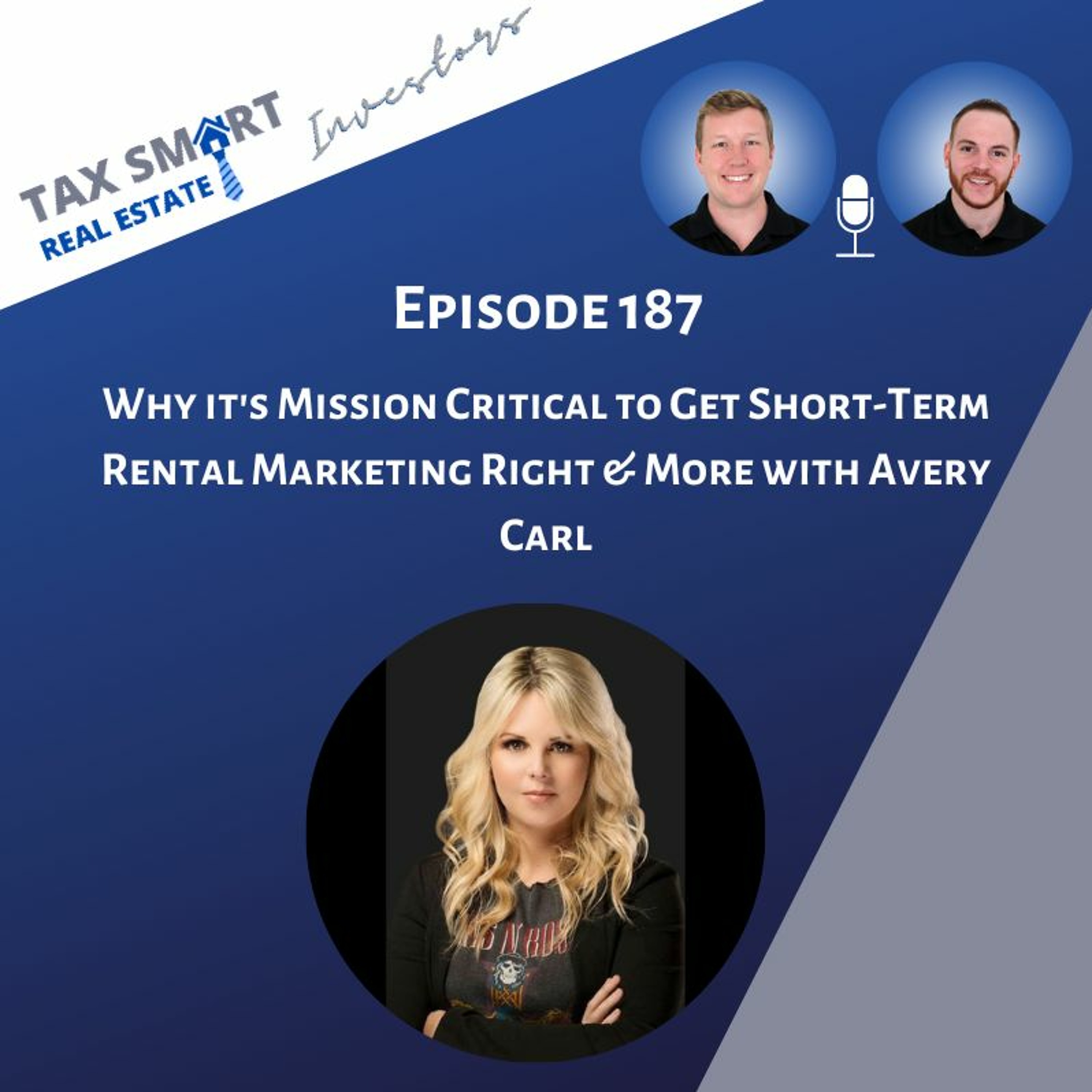 187. Why it's Mission Critical to Get Short-Term Rental Marketing Right & More with Avery Carl