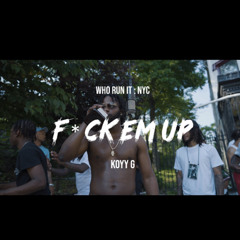 KoyyG Fuck em up
