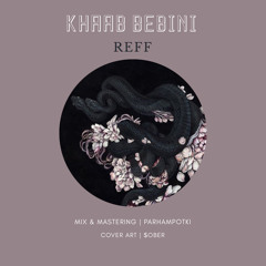 Khaab Bebini(Prod.Reff)