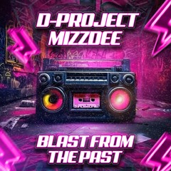 D-Project & Mizz Dee - Blast From The Past Sample.mp3