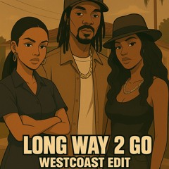 Long Way 2 Go (West Coast Edit) T-Time Blend