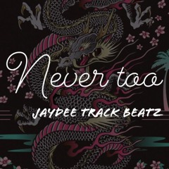 1 - NEVER TOO
