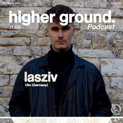 Higher Ground Podcast | Lasziv [HGR013]