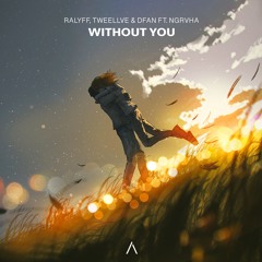 RALYFF, Tweellve, NGRVHA & DFAN - Without You