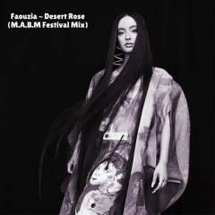 Faouzia - Desert Rose (M.A.B.M Festival Mix)