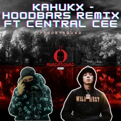 KAHUKX - HoodBars Remix Ft Central Cee (MurdaSquad Remix)[ProdBySquad]