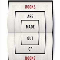[Get] KINDLE PDF EBOOK EPUB Books Are Made Out of Books: A Guide to Cormac McCarthy's