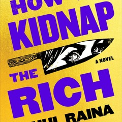Epub How to Kidnap the Rich: A Novel