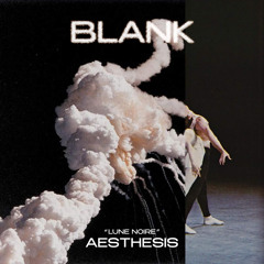 BLANK #1 - "LUNE NOIRE" BY AESTHESIS