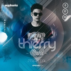 E U P H O R I A - Episode 013 | Thierry Maurel