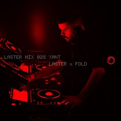 LASTER MIX #028 · YANT · LASTER x FOLD LONDON