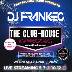 The Club-House by DJ FrankEC on Phatsoundz Radio (4-9-25)
