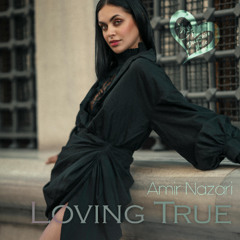 Amir Nazari - Loving True