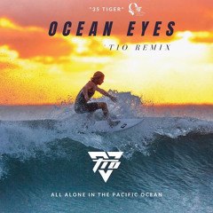Ocean Eyes - Deep House ( Tio Remix )