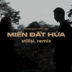 Hoàng Thùy Linh, Đen  - Miền Đất Hứa (stillsi. remix)