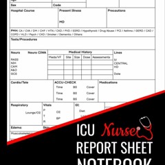 [PDF⚡READ❤ONLINE]  ICU Nurse Report Sheet Notebook: Nursing Assessment Report Sheet for the