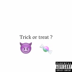 Trick or treat ?  (unrealesed version)