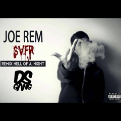 JOE REM - SVFR (Remix hell of a night)