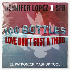 Love Don't Cost A Thing x 100 Bottles (El Patronick Mashup)